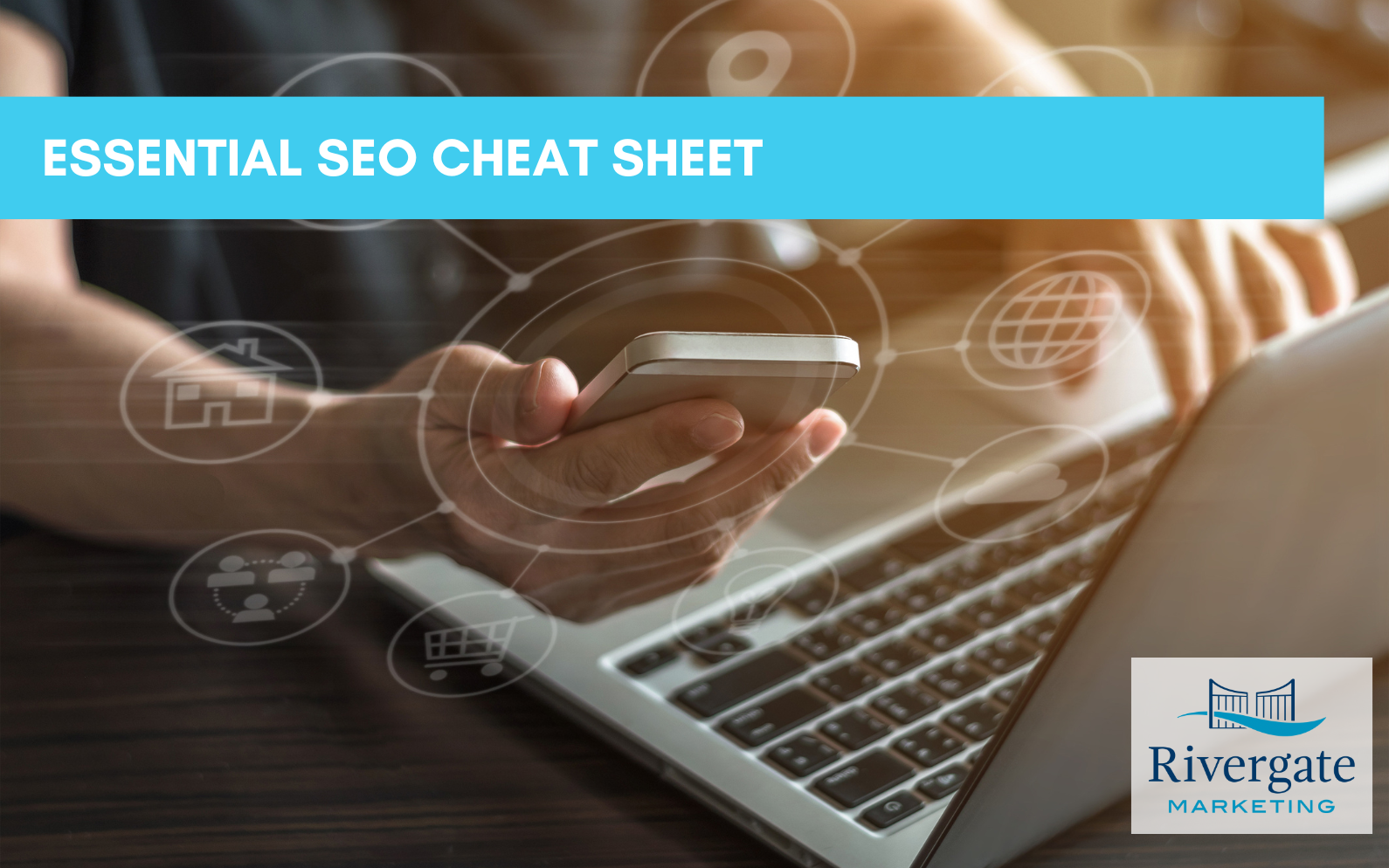 Rivergate Marketing Essential SEO Cheat Sheet