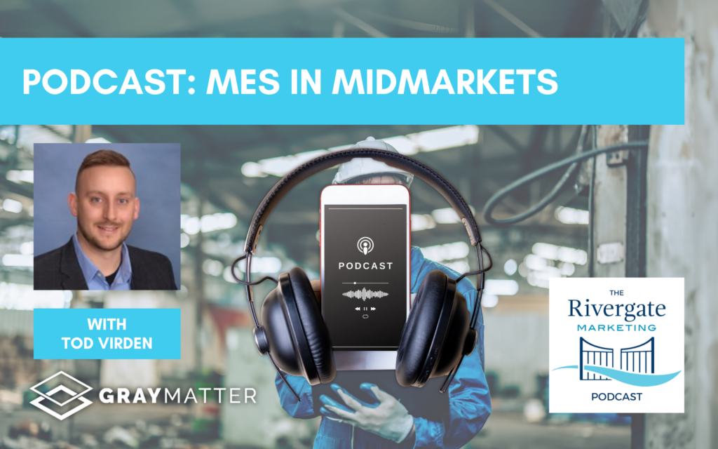 Rivergate Marketing Podcast Tod Virden GrayMatter