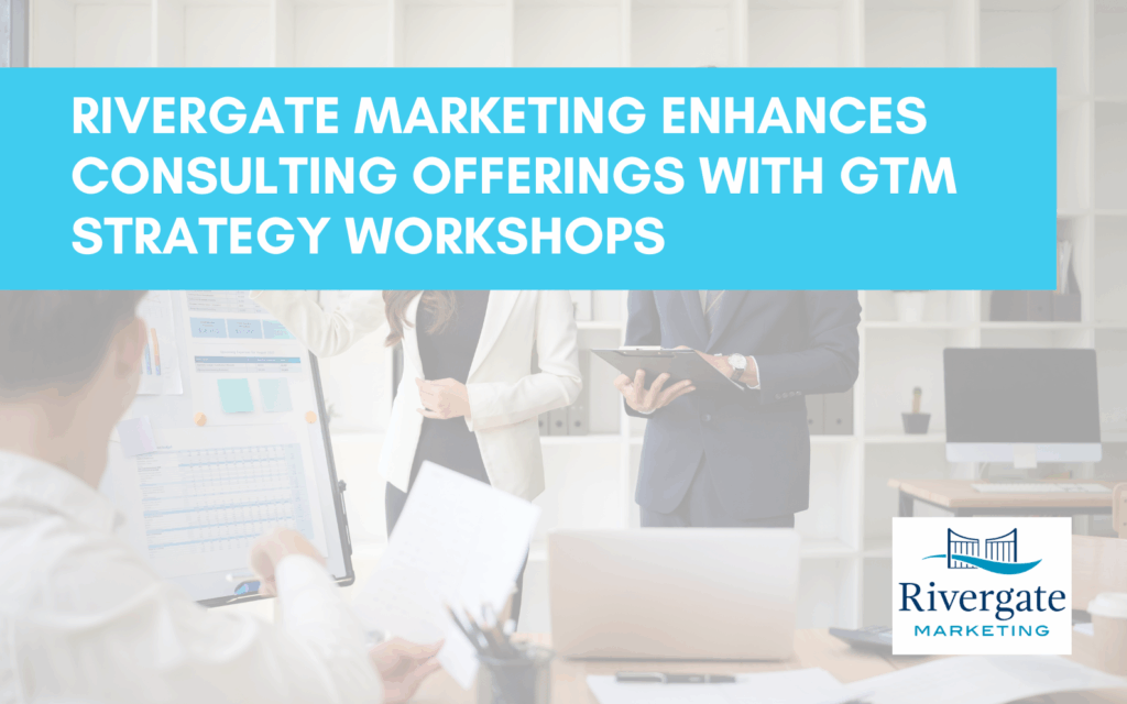 Rivergate Marketing Strategy Consulting Workshops